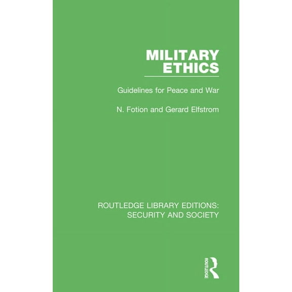 Routledge Library Editions: Security and Military Ethics: Guidelines for Peace and War, Book 7, (Hardcover)