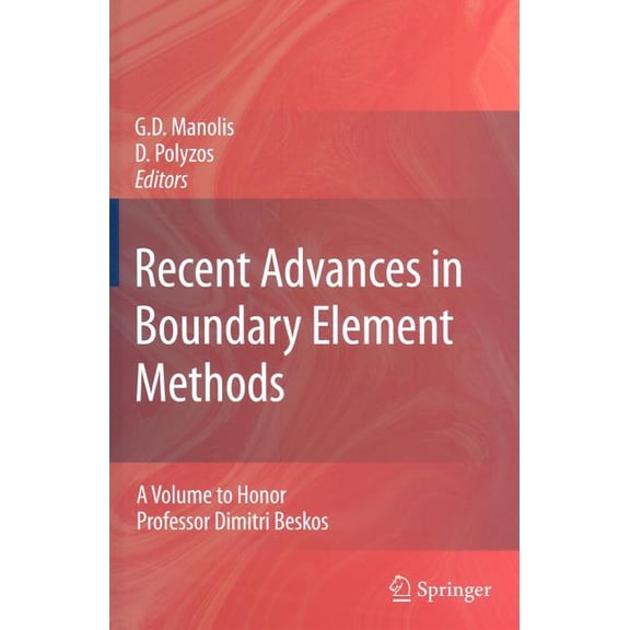 Recent Advances in Boundary Element Methods: A Volume to Honor Professor Dimitri Beskos, (Hardcover)