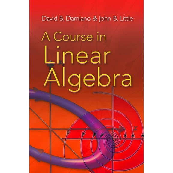 Dover Books on Mathematics A Course in Linear Algebra, (Paperback)