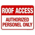 thumbnail image 1 of Roof Access Authorized Personnel Only In Red Letters Sign, 18x24 Aluminum, 1 of 8