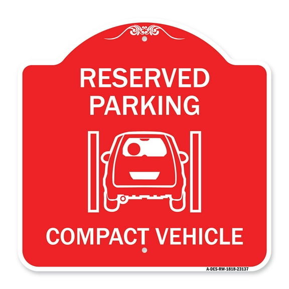 SignMission A-DES-RW-1818-23137 18 x 18 in. Designer Series Sign - Reserved Parking Compact Vehicle, Red & White