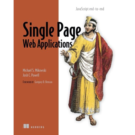 Pre-Owned Single Page Web Applications: JavaScript End-To-End (Paperback) 1617290750 9781617290756