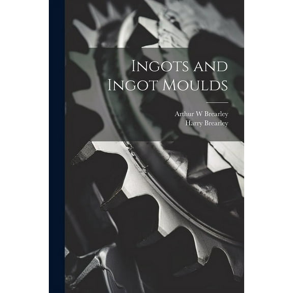 Ingots and Ingot Moulds (Paperback)