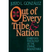 Out of Every Tribe and Nation: Christian Theology at the Ethnic Roundtable (Paperback)