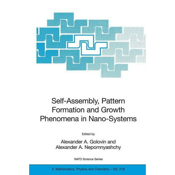 NATO Science Series II: Mathematics, Phy Self-Assembly, Pattern Formation and Growth Phenomena in Nano-Systems, Book 218, (Hardcover)