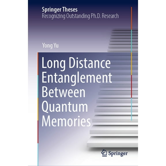 Springer Theses Long Distance Entanglement Between Quantum Memories, (Hardcover)