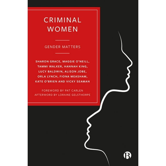 Criminal Women: Gender Matters, (Paperback)