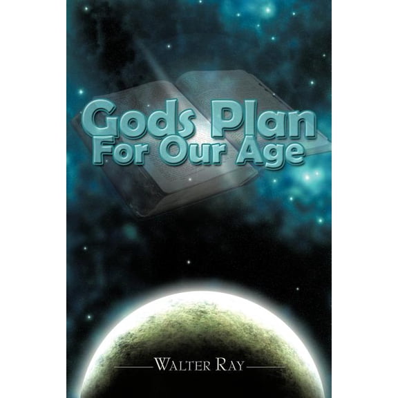 Gods Plan for Our Age