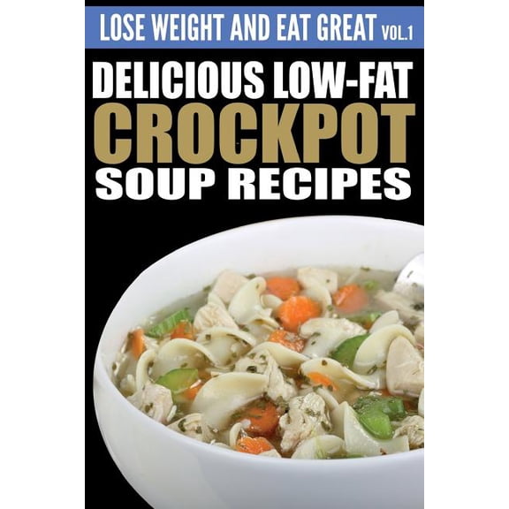 Delicious Low-Fat Crockpot Soup Recipes