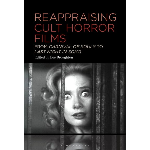 Reappraising Cult Horror Films: From Carnival of Souls to Last Night in Soho, (Hardcover)