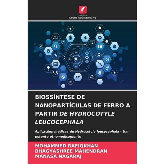 BiossÃntese de NanopartÃculas de Ferro a Partir de Hydrocotyle Leucocephala, (Paperback)