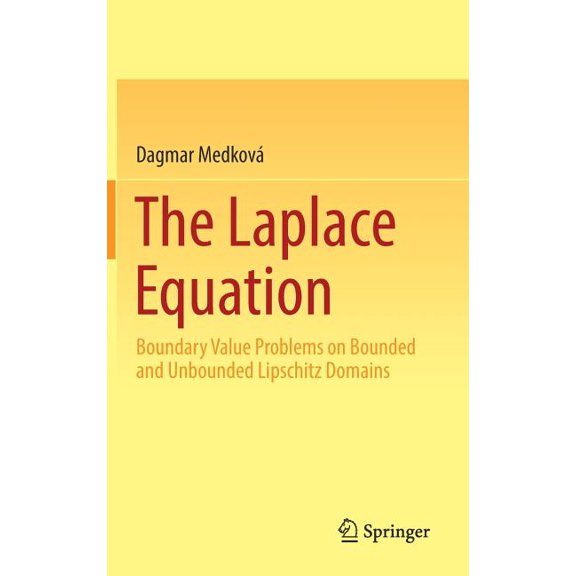 The Laplace Equation: Boundary Value Problems on Bounded and Unbounded Lipschitz Domains, (Hardcover)