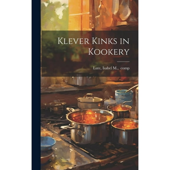 Klever Kinks in Kookery (Hardcover)