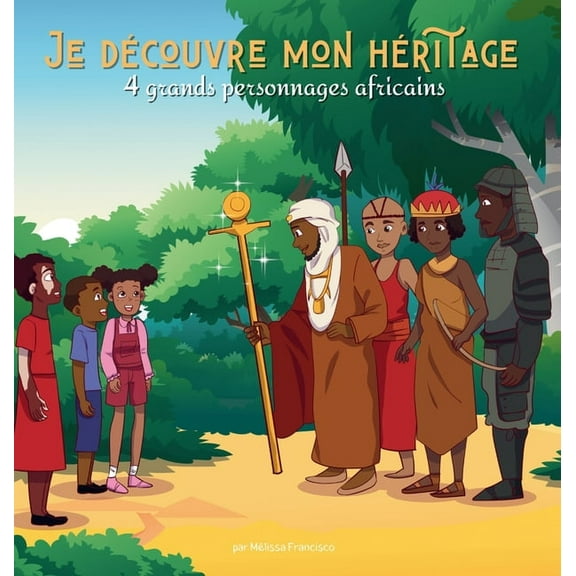Je dÃ©couvre mon hÃ©ritage: 4 grands personnages africains, (Hardcover)