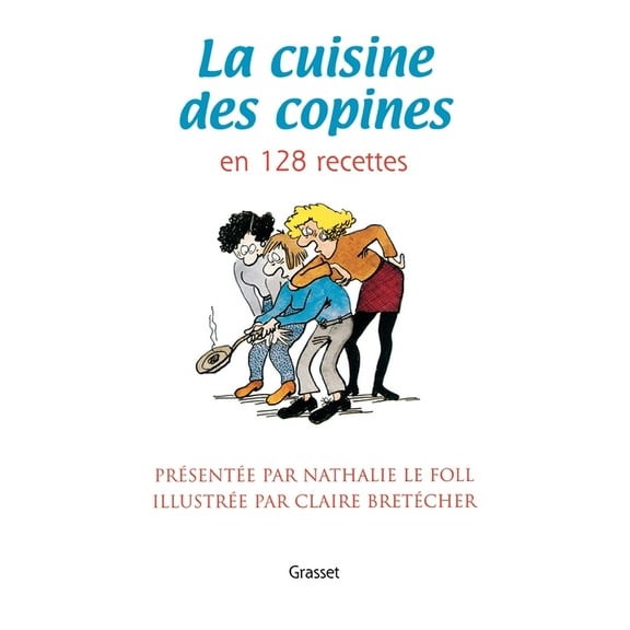 La cuisine des copines (nouvelle Ã©dition), (Paperback)