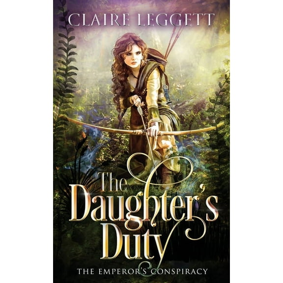 The Emperor's Conspiracy The Daughter's Duty, Book 0, (Paperback)