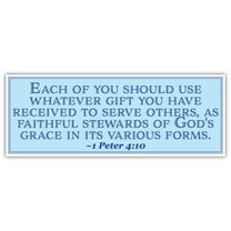 1 Peter 4:10 | Each of you should use whatever gift you have received to serve others | Car Sticker 3x8 inches