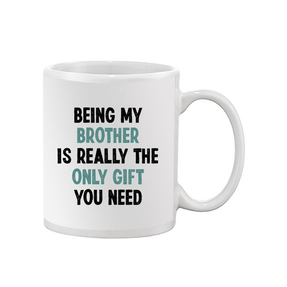 The Only Gift You Need Mug - Smartprints Designs,
