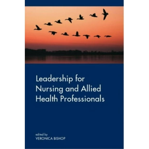 Leadership for Nursing and Allied Health Care Professions, (Paperback)