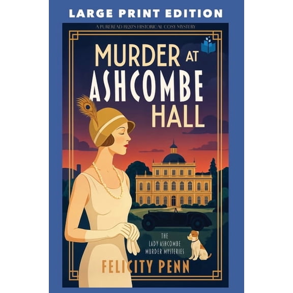 The Lady Ashcombe Murder Mysteries Large Murder At Ashcombe Hall: Large Print Edition, Book 1, (Paperback)