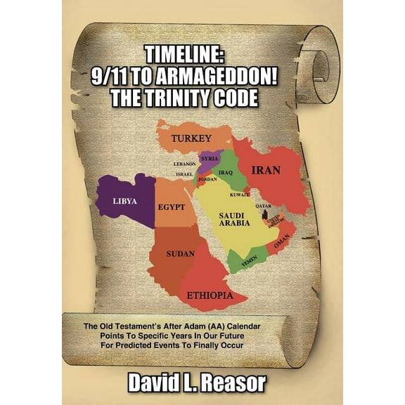 Timeline: 9/11 TO ARMAGEDDON!: The Old Testament's After Adam (AA) Calendar Points To Specific Years In Our Future For P, (Hardcover)
