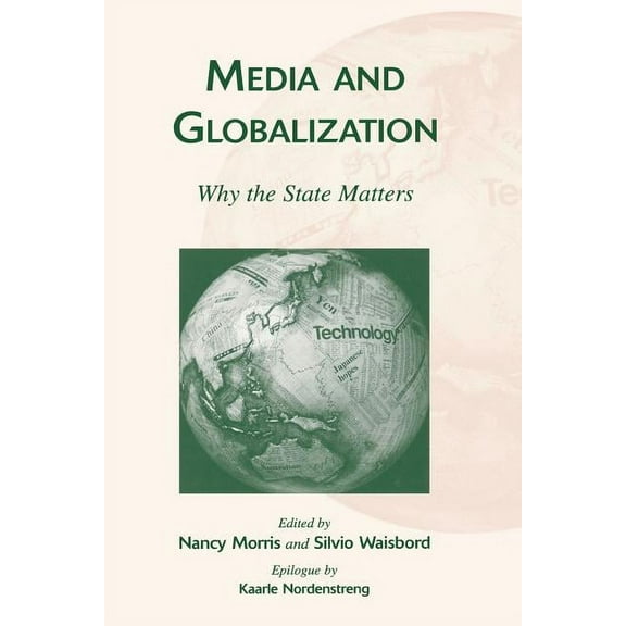 Media and Globalization: Why the State Matters, (Paperback)