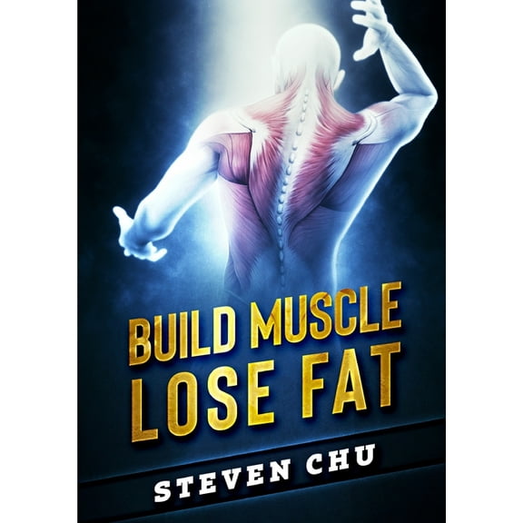 Build Muscle Lose Fat, (Paperback)