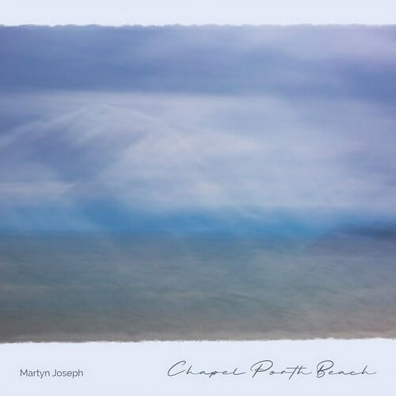 Martyn Joseph - Chapel Porth Beach - Music & Performance - CD