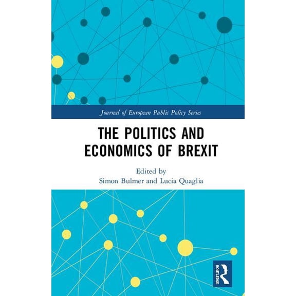 Journal of European Public Policy The Politics and Economics of Brexit, (Hardcover)