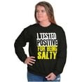 thumbnail image 3 of Tested Positive For Being Salty Joke Sweatshirt for Men or Women Brisco Brands S, 3 of 6