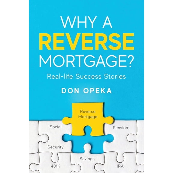 Why a Reverse Mortgage?: Real-life Success Stories, (Paperback)