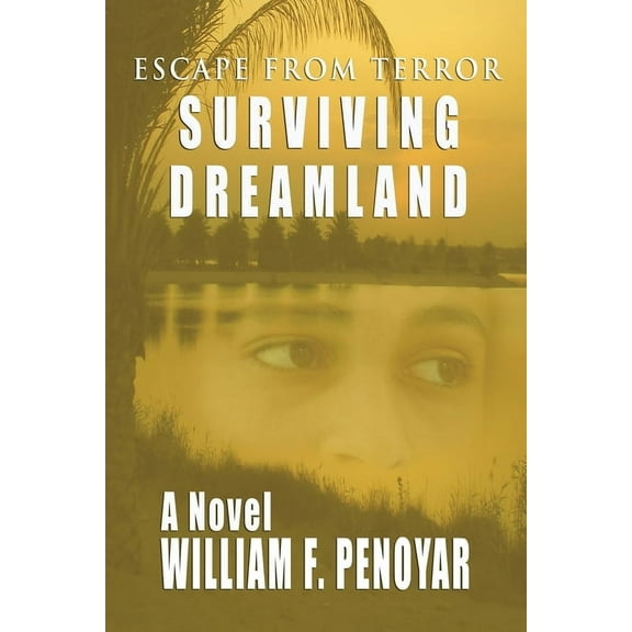 Surviving Dreamland: Escape from Terror (Paperback)