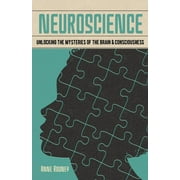 Arcturus Fundamentals: Neuroscience: Unlocking the Mysteries of the Brain & Consciousness (Paperback)