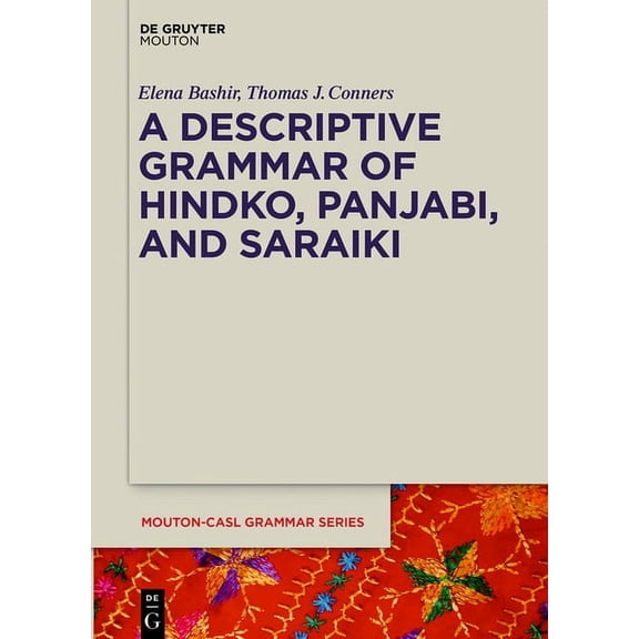 Mouton-Casl Grammar Series [Mcasl] A Descriptive Grammar of Hindko, Panjabi, and Saraiki, Book 4, (Hardcover)