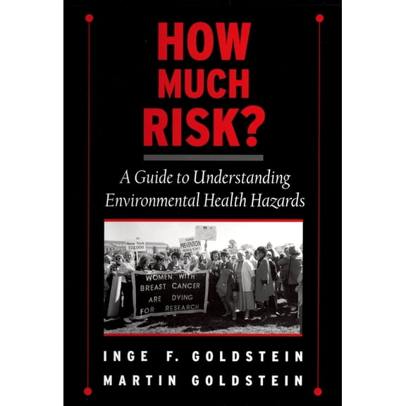 How Much Risk?: A Guide to Understanding Environmental Health Hazards, (Hardcover)