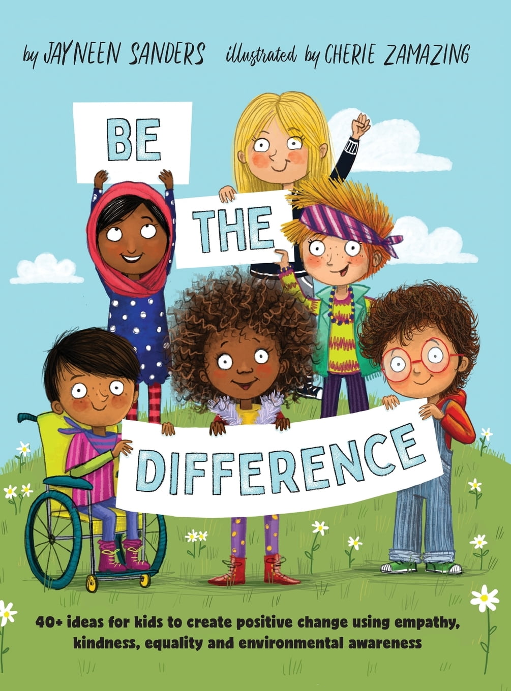 Be the Difference 40+ ideas for kids to create positive change using