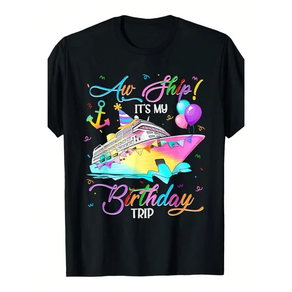 Aw Ship It's My Birthday Trip Cruise T-Shirt Colorful Nautical Vacation Graphic Tee for Adults
