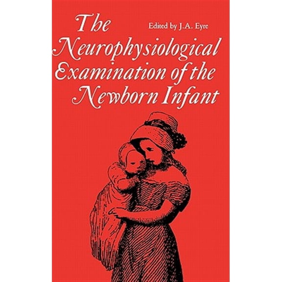Pre-Owned Clinics in Developmental Medicine (Mac K Neurophysiological examination of the newborn infant, Book 120, (Hardcover)