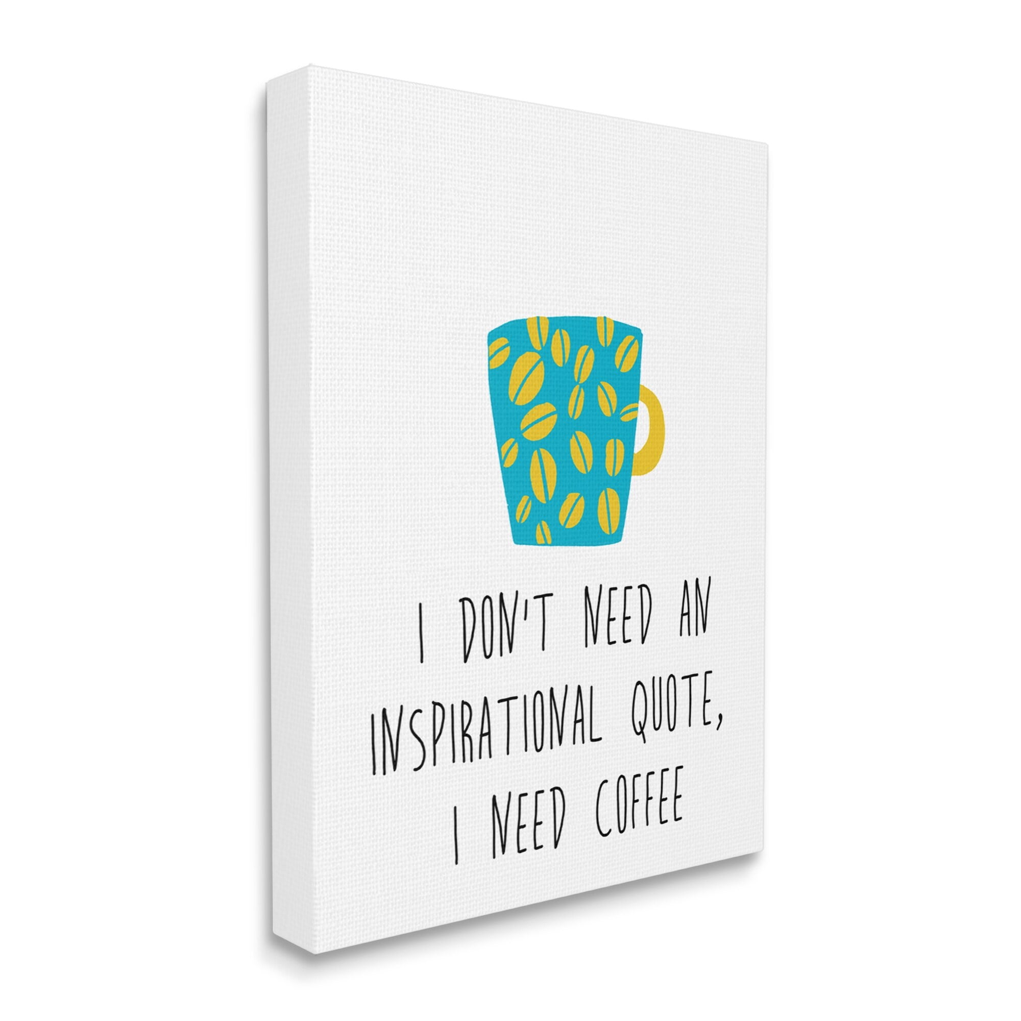 Stupell Industries Need Coffee Funny Bean Patterned Mug Typography Graphic Art Gallery Wrapped Canvas Print Wall Art, Design by J. Weiss