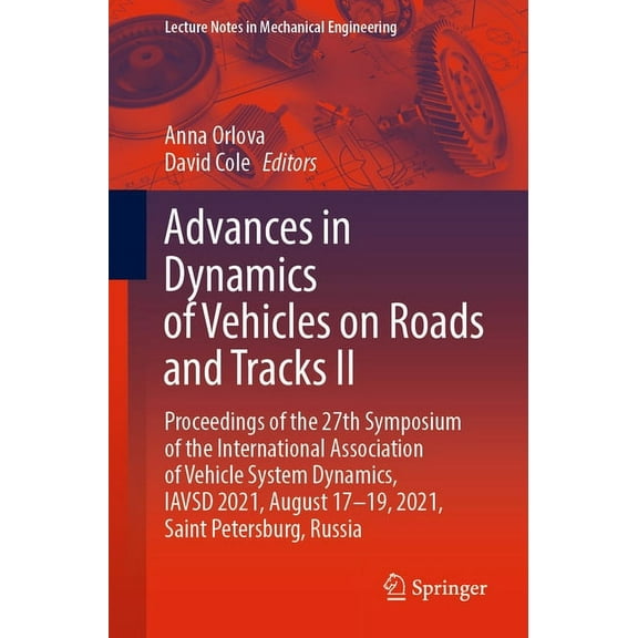 Lecture Notes in Mechanical Engineering Advances in Dynamics of Vehicles on Roads and Tracks II: Proceedings of the 27th Symposium of the International Associat, (Paperback)