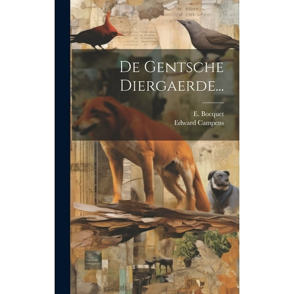 De Gentsche Diergaerde... (Hardcover)