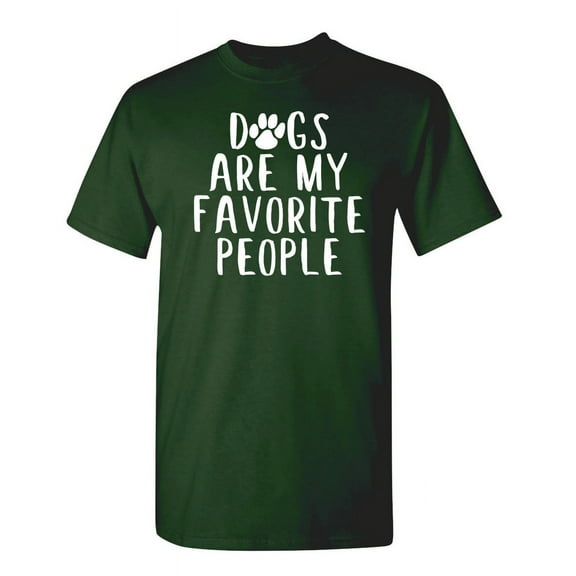 Dogs are My Favorite People Sarcastic Funny Saying Graphic T Shirt Adult Humor Fit Well Tee Christmas Apparel Gift Birthday Anniversary Novelty Premium Tshirt