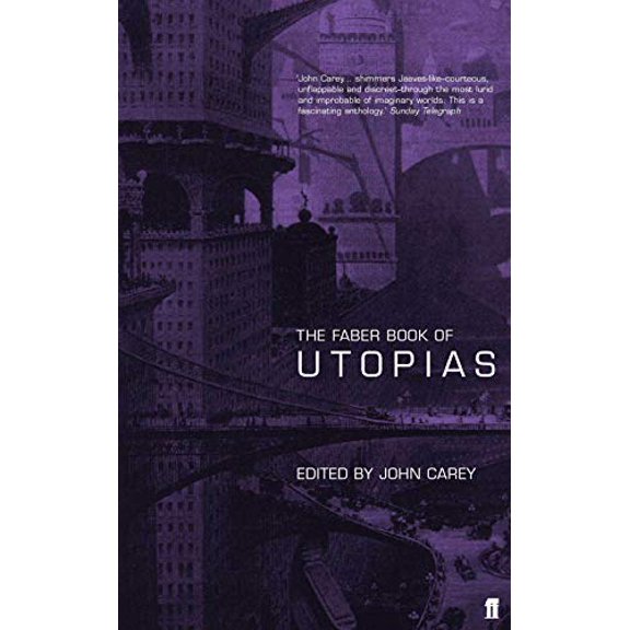 The Faber Book of Utopias