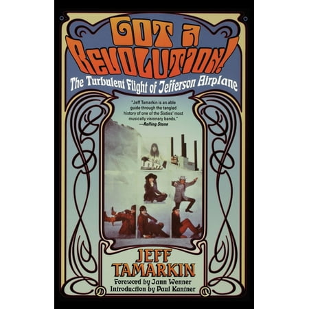 Got a Revolution! : The Turbulent Flight of Jefferson (Jefferson Airplane The Best Of Jefferson Airplane)