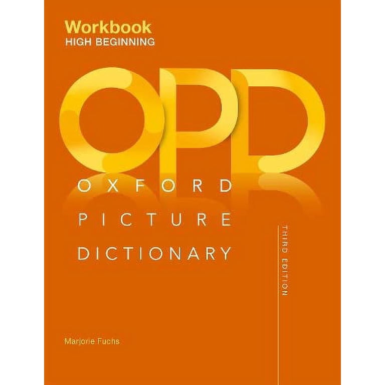 語学+参考書 Oxford picture dictionary third edition Oxford Picture Dictionary Third Edition: High-Beginning Workbook