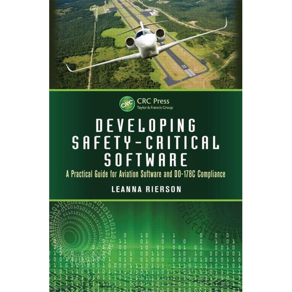 Developing Safety-Critical Software: A Practical Guide for Aviation Software and DO-178C Compliance, (Hardcover)