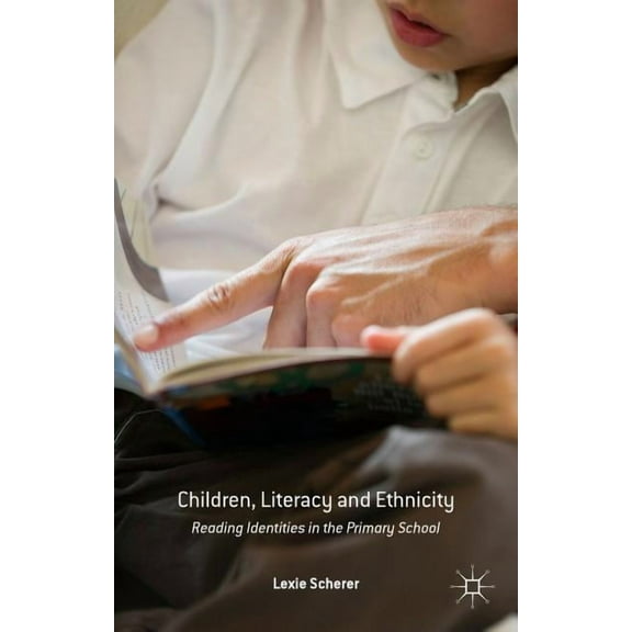 Children, Literacy and Ethnicity: Reading Identities in the Primary School, (Hardcover)