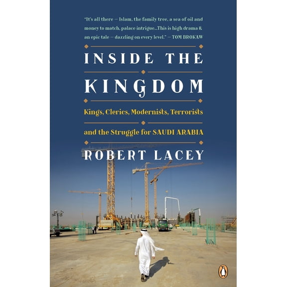 Pre-Owned Inside the Kingdom: Kings, Clerics, Modernists, Terrorists, and the Struggle for Saudi Arabia (Paperback) 0143118277 9780143118275