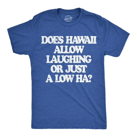Mens Funny T Shirts Does Hawaii Allow Laughing Or Just A Low Ha Sarcastic Graphic Novelty Tee for Men Graphic Tees