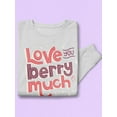 thumbnail image 3 of Love You Berry Much! Sweatshirt Women -Smartprints Designs, Female 4X-Large, 3 of 4